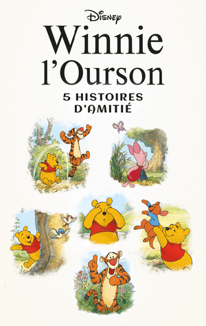 Winnie l'Ourson : 5 histoires d'amiti??